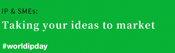 IP & SMEs: Taking your ideas to market